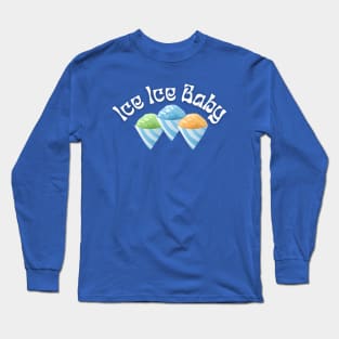 Ice Ice Baby Summertime Long Sleeve T-Shirt